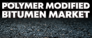 Rise of Polymer-Modified Bitumen (PMB)